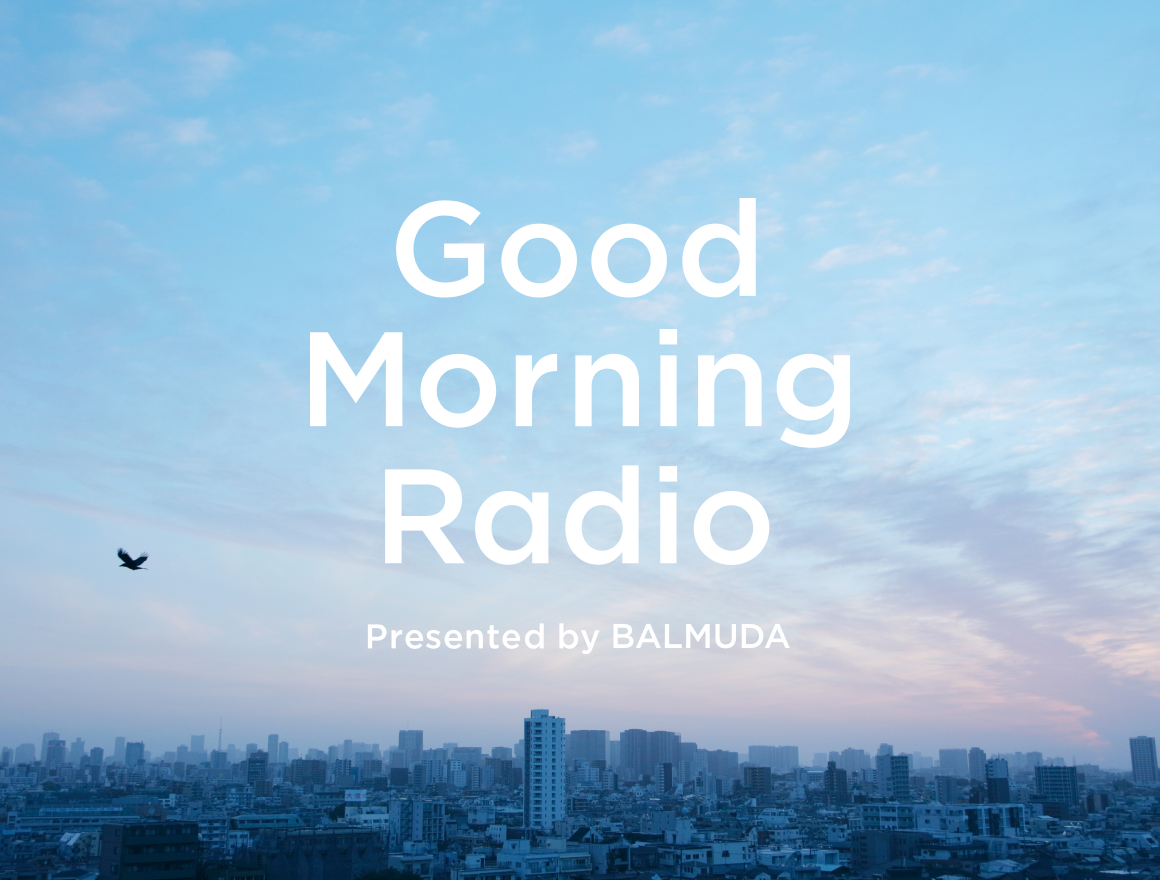 BALMUDA Good Morning Radio